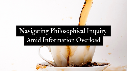 Navigating Philosophical Inquiry Amid Information Overload