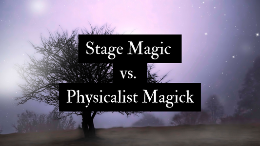 Stage Magic vs. Physicalist Magick