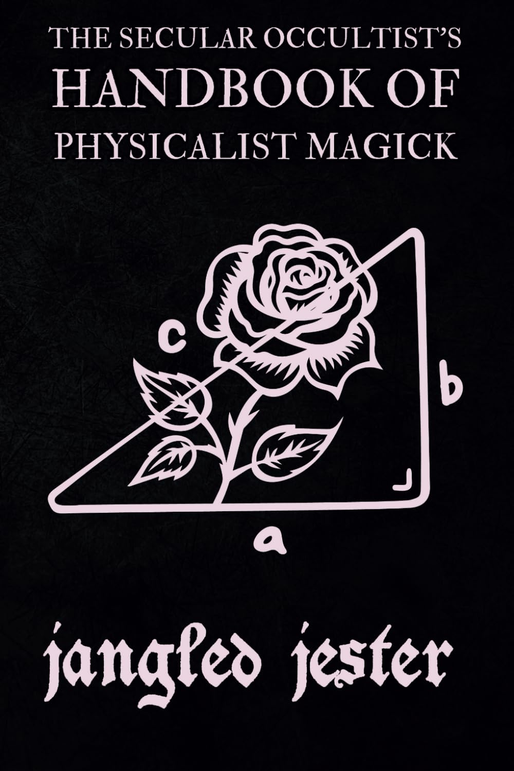 The Secular Occultist's Handbook of Physicalist Magick