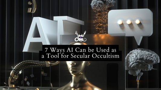 7 Ways AI Can be Used as a Tool for Secular Occultism