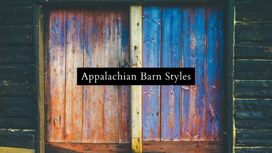 Appalachian Barn Styles