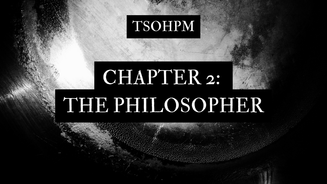 TSOHPM Chapter 2 — The Philosopher