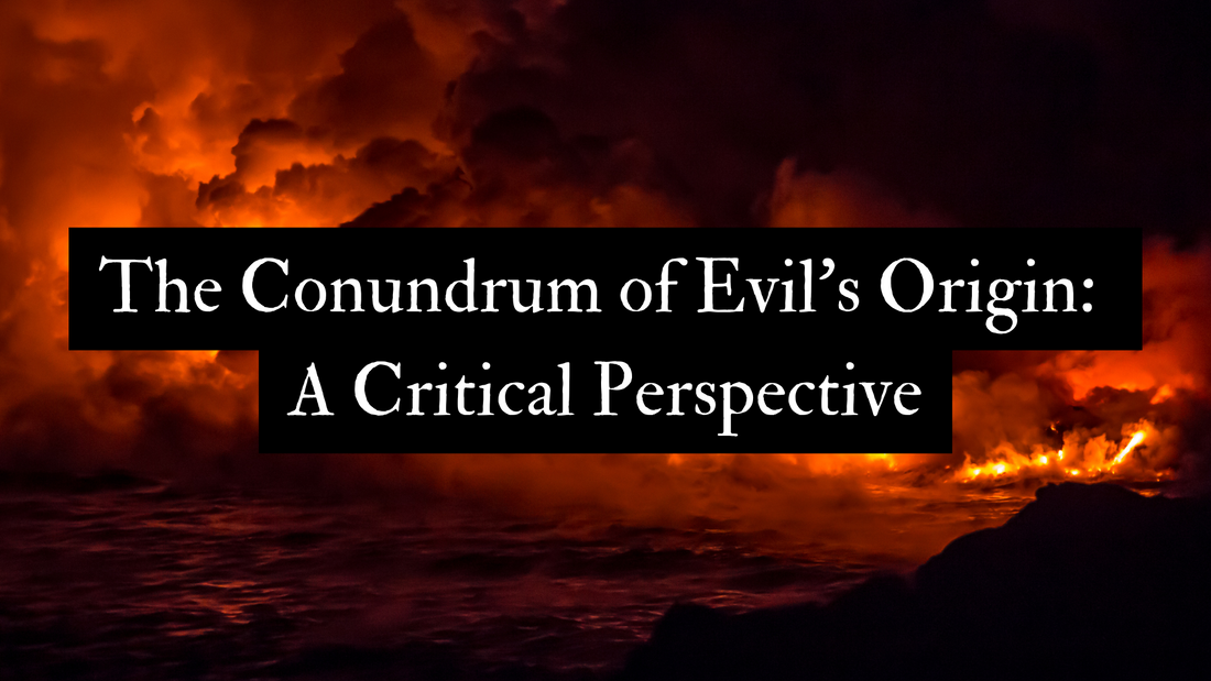 The Conundrum of Evil’s Origin: A Critical Perspective