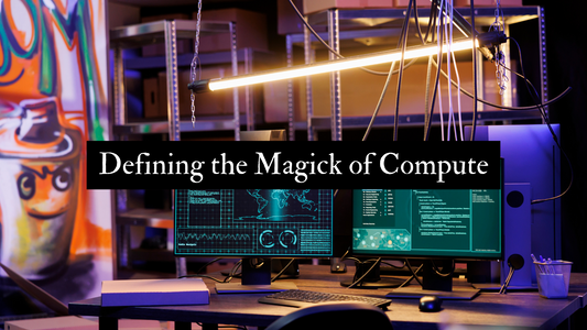 Defining the Magick of Compute