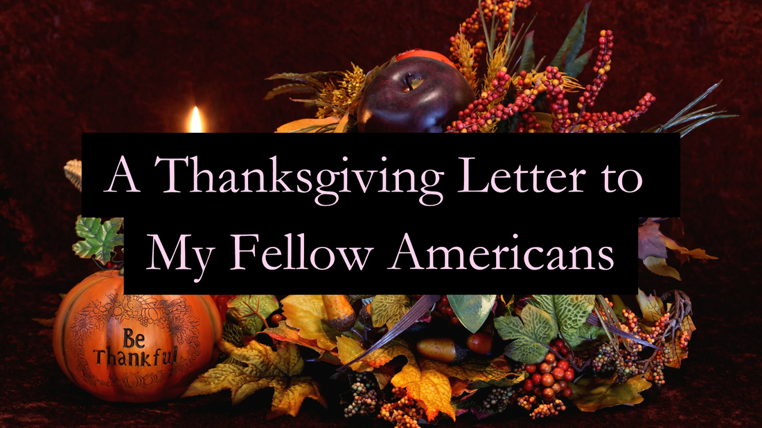 A Thanksgiving Letter to My Fellow Americans