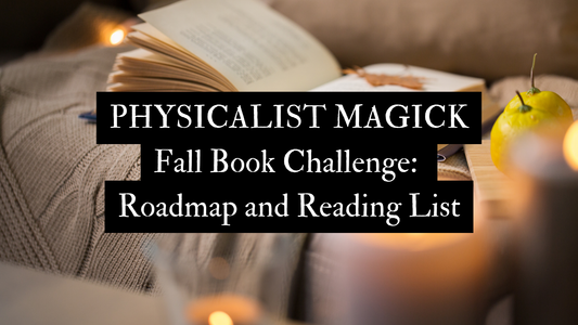 Fall '24 Physicalist Magick Book Challenge: Roadmap and Reading List