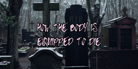 How the Body is Equipped to Die
