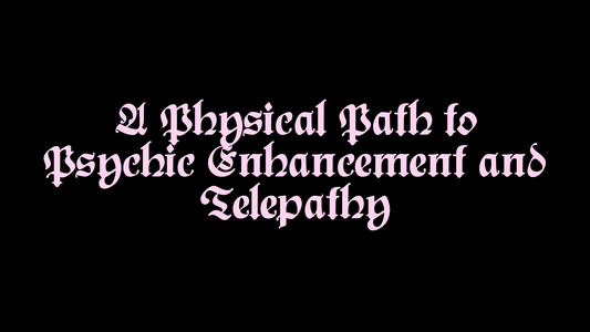 A Physical Path to Psychic Enhancement and Telepathy