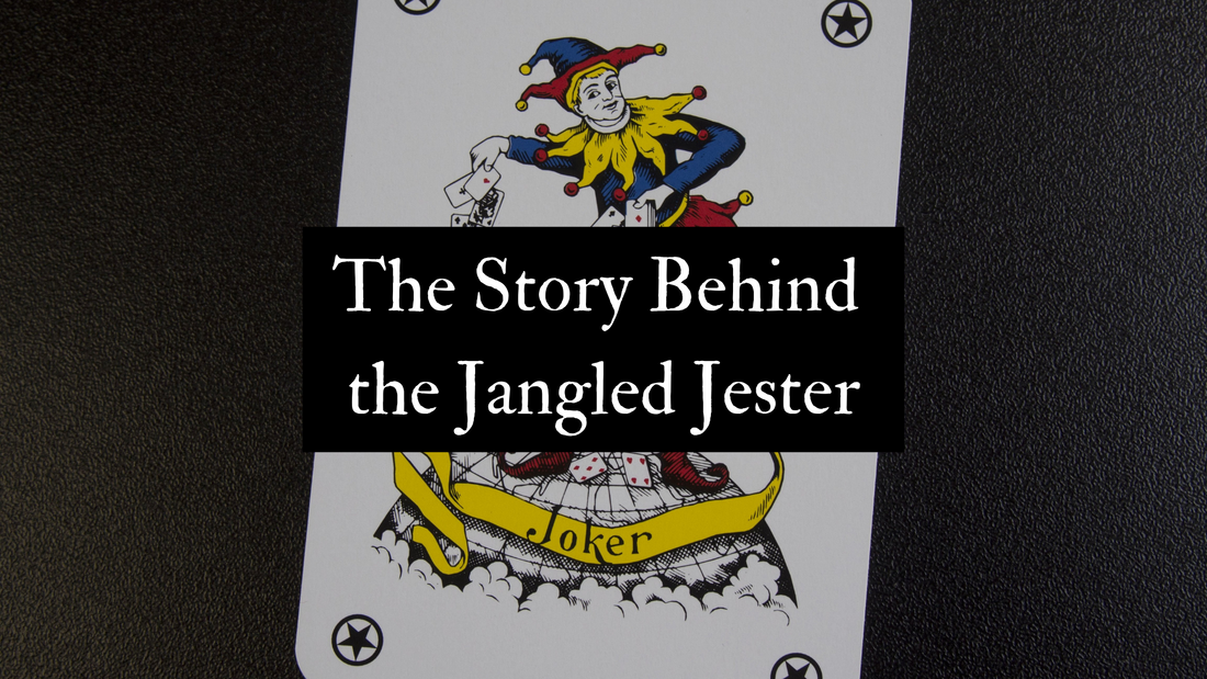 The Story Behind the Jangled Jester