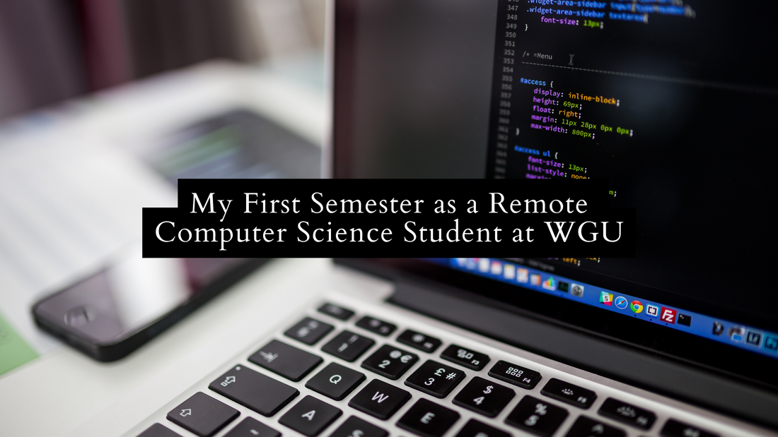 My First Semester as a Remote Computer Science Student at WGU