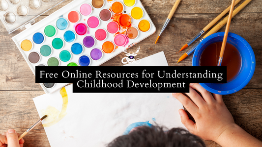 Free Online Resources for Understanding Childhood Development