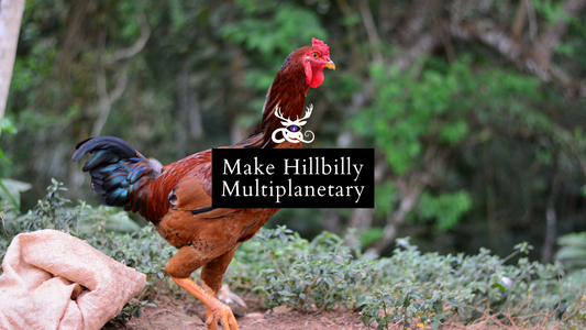 Make Hillbilly Multiplanetary