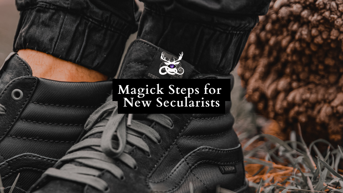 11 Magick Steps for New Secularists