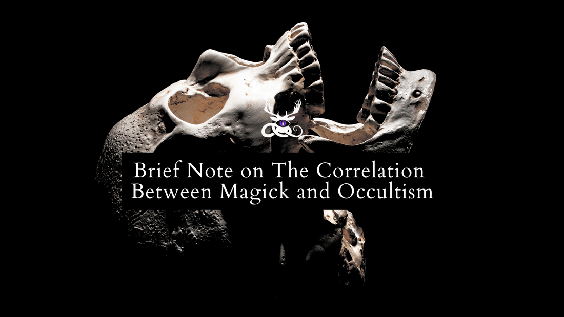Brief Note on the Correlation Between Magick and Occultism