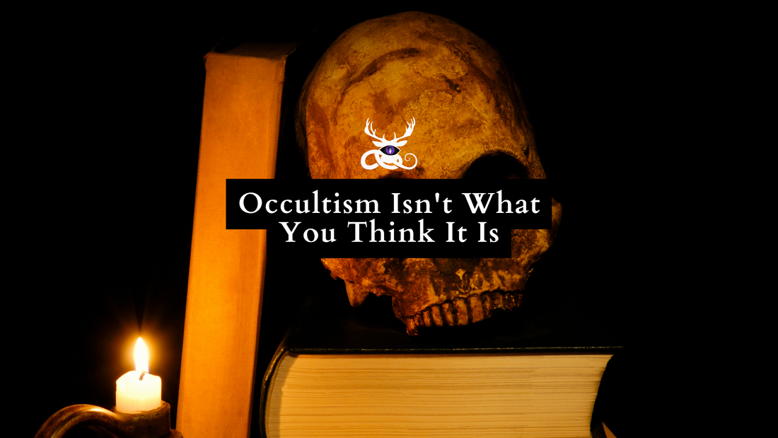 Occultism Isn't What You Think It Is