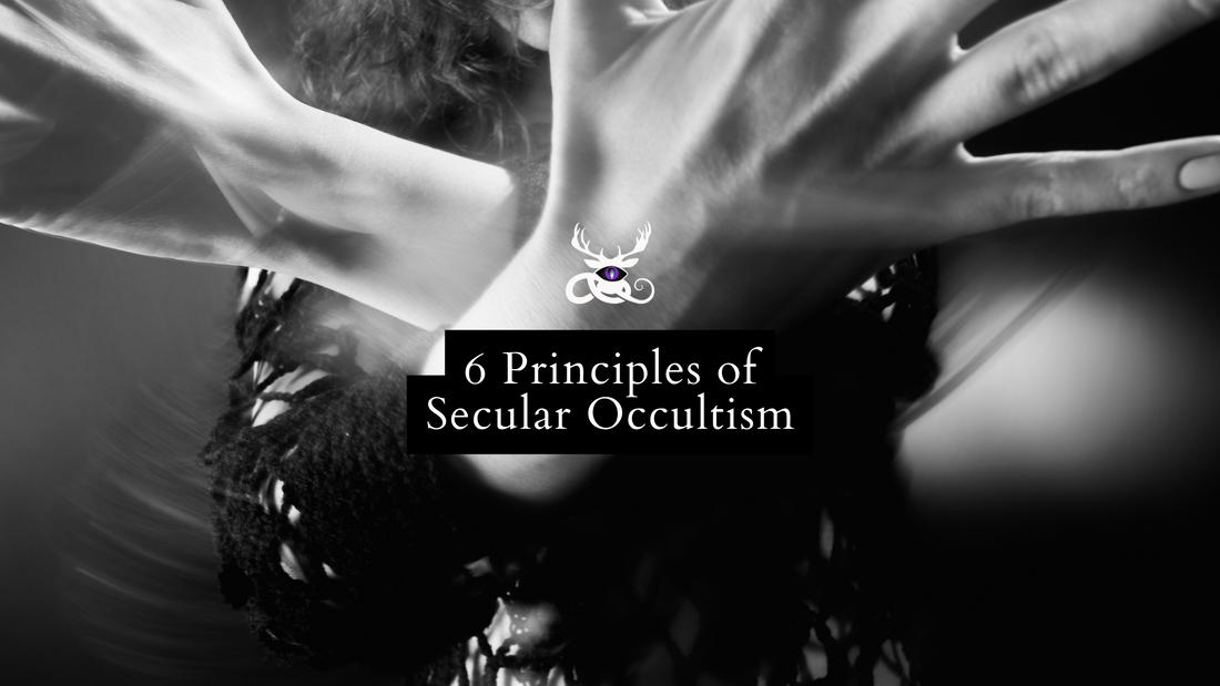 6 Principles of Secular Occultism