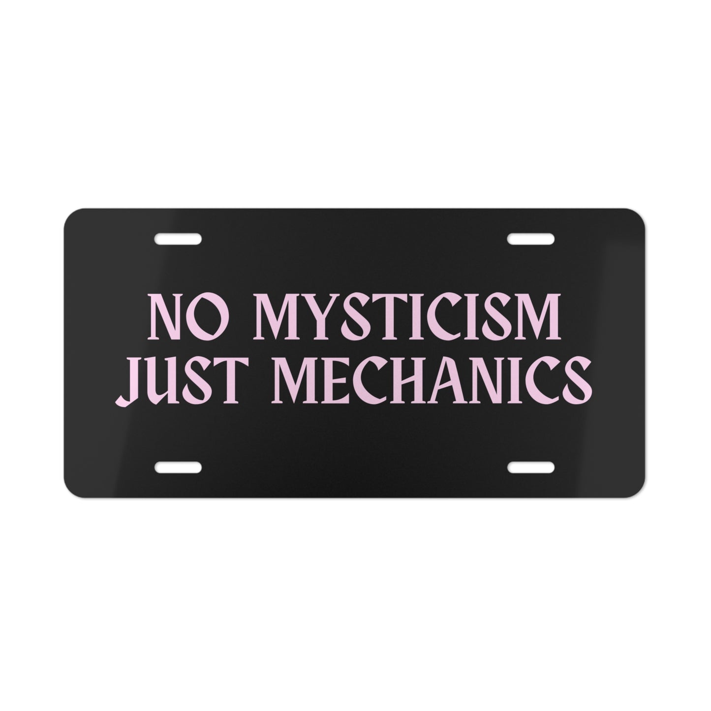 No Mysticism, Just Mechanics Car Plate