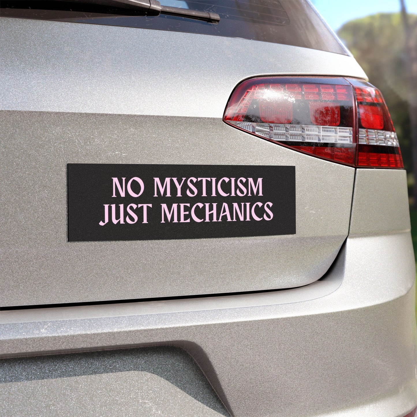 No Mysticism, Just Mechanics Car Magnet