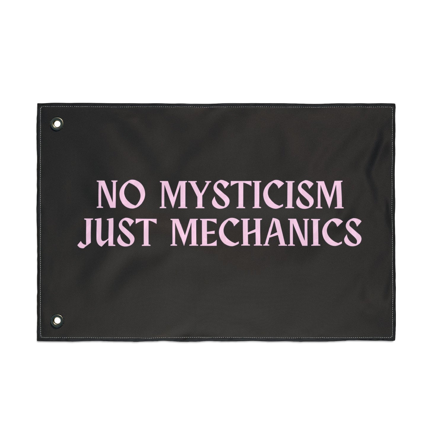 No Mysticism, Just Mechanics Flag