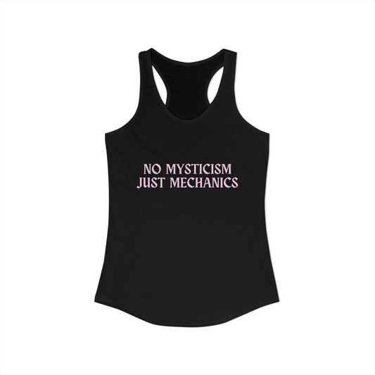 No Mysticism, Just Mechanics Racerback Tank