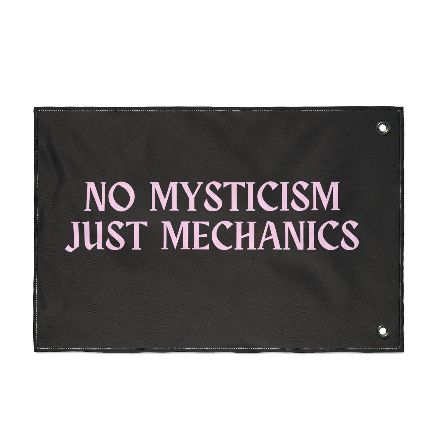 No Mysticism, Just Mechanics Flag