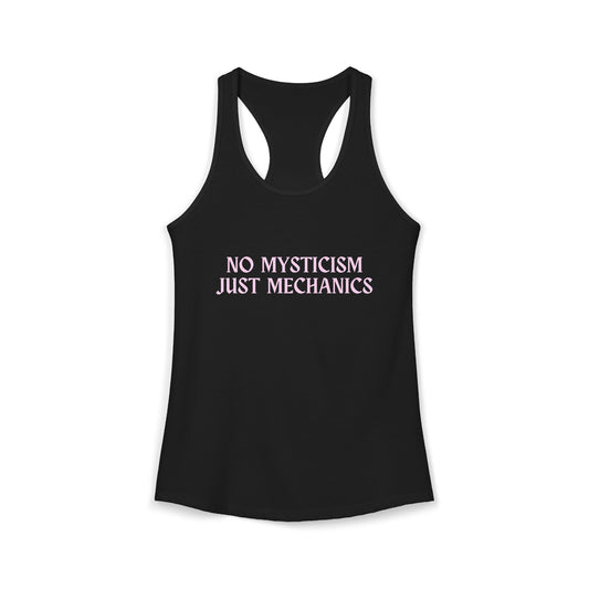 No Mysticism, Just Mechanics Racerback Tank